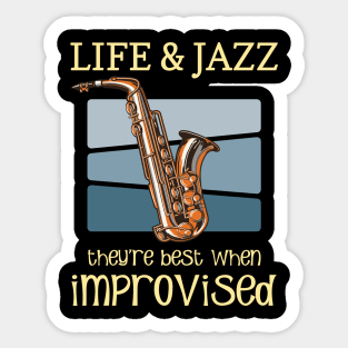 Life And Jazz - Jazz Saxophone - Jazz Music Lover Quotes Sticker